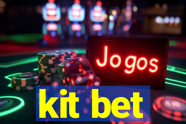 kit bet
